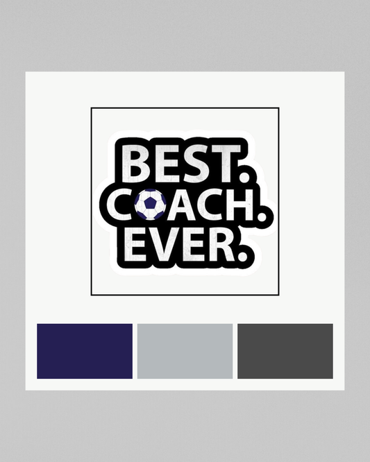 Best. Coach. Ever. - Soccer